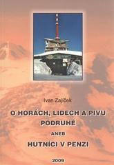 kniha O horách, lidech a pivu podruhé, aneb, Hutníci v penzi, DTO CZ 2009