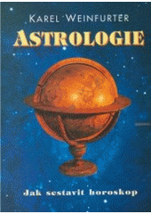 kniha Astrologie jak sestavit horoskop, J.W. Hill 2000