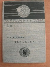 kniha Zlý jelen fraška o čtyrech dějstvích od V.K. Klicpery, J. Otto 1898