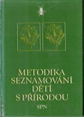 kniha Metodika seznamování dětí s přírodou Učebnice pro 2. a 3. roč. stř. pedagog. školy, obor učitelství na mateřských školách, SPN 1989