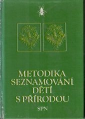 kniha Metodika seznamování dětí s přírodou Učebnice pro 2. a 3. roč. stř. pedagog. školy, obor učitelství na mateřských školách, SPN 1989