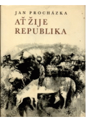 kniha Ať žije republika (Já a Julina a konec velké války), SNDK 1968