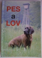 kniha Pes a lov, Pro Českomoravskou mysliveckou jednotu vydalo nakl. Vega 2006