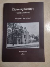 kniha Židovský hřbitov v Brně-Židenicích a osudy lidí s ním spojené, P. Špunar 2006