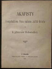 kniha Akafisty k nejsladšímu Pánu našemu Ježíši Kristu a k přesvaté Bohorodici, Nákladem vlastním  1887
