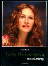 kniha Julia Robertsová miláček Ameriky, Volvox Globator 2004