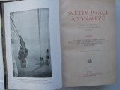 kniha Světem práce a vynálezů Díl 2 - Technika ve službách dopravnictví; Stavba lodí; Technika ve službách války; Jemná mechanika; Fotografie; Psací stroje - kniha o počátcích, vývoji a stavu moderní techniky, Jos. R. Vilímek 1916