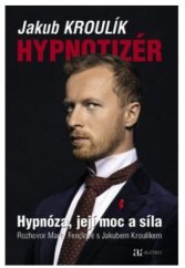 kniha Hypnotizér Hypnóza, její moc a síla, Autreo 2020