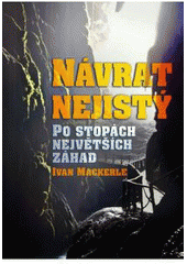 kniha Návrat nejistý po stopách největších záhad, XYZ 2011