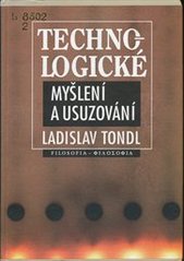 kniha Technologické myšlení a usuzování kapitoly z filozofie techniky, Filosofia 1998