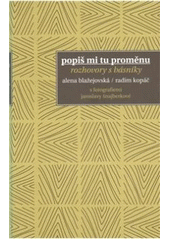 kniha Popiš mi tu proměnu rozhovory s básníky, Pulchra 2010