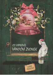 kniha Co vyprávěl vánoční zvonek, Studio Trnka 2011