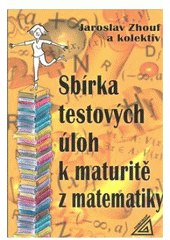 kniha Sbírka testových úloh k maturitě z matematiky, Prometheus 2012