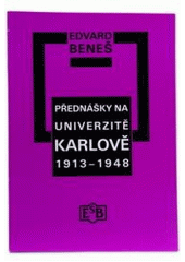 kniha Přednášky na Univerzitě Karlově 1913-1948, Společnost Edvarda Beneše 1998