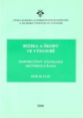 kniha Rizika a škody ve výstavbě doporučený standard, metodická řada DOS M 25.01, Česká komora autorizovaných inženýrů a techniků činných ve výstavbě 2000