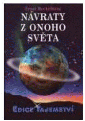 kniha Návraty z onoho světa důkazy o životě po smrti, Dialog 2006