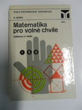 kniha Matematika pro volné chvíle zábavou k vědě, SNTL 1985