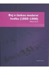 kniha Boj o českou moderní hudbu (1860-1900), Togga 2012