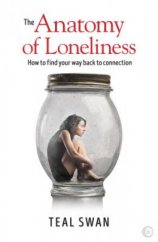 kniha Anatomy of Loneliness How to find your way back to connection, Watkins publishing 2018