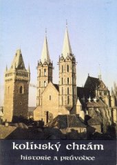 kniha Kolínský chrám stavebně historický popis, Okresní národní výbor ve spolupráci s Městským národním výborem a Regionálním muzeem v Kolíně 1988