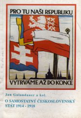 kniha O samostatný československý stát 1914 - 1918, Státní pedagogické nakladatelství 1992