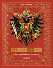 kniha Rakousko-Uhersko Monarchie a lidé slovem i obrazem, Universum 2019