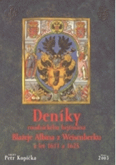 kniha Deníky roudnického hejtmana Blažeje Albína z Weisenberku z let 1611 a 1625, KLP - Koniasch Latin Press 2003
