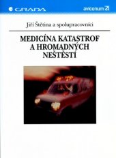 kniha Medicína katastrof a hromadných neštěstí, Grada 2000