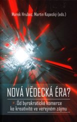 kniha Nová vědecká éra? od byrokratické komerce ke kreativitě ve veřejném zájmu, Epocha 2021