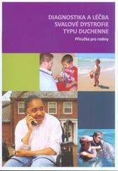 kniha Diagnostika a léčba svalové dystrofie typu Duchenne příručka pro rodiny, Parent Project 2011