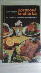 kniha Obrazová kuchárka 124 farebných fotografií a 400 predpisov, Osveta 1985