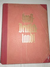 kniha GroßDeutschland !, Zwinger-verlag,Dresden 1940