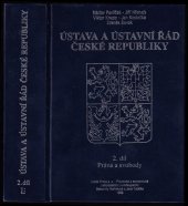 kniha Ústava a ústavní řád České republiky 2. díl, - Práva a svobody - text Listiny v platném znění - komentář - literatura - judikatura - důvodová zpráva - zpravodajská zpráva - ústavní zákon o bezpečnosti České republiky - mezinárodní smlouvy - prováděcí zákony ; Václav Pavlíček a kolektiv., Linde 2002