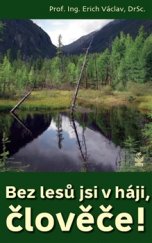 kniha Bez lesů jsi v háji, člověče!, Petrklíč 2015