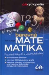 kniha Barevná matematika in-cyclopedia : [pro starší žáky a pro středoškoláky], Albatros 2005