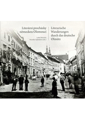 kniha Literární procházky německou Olomoucí = Literarische Wanderungen durch das deutsche Olmütz, Univerzita Palackého v Olomouci 2012