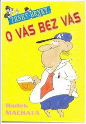 kniha O vás bez vás, Trnky-brnky 1998