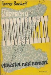kniha Zázračný penicillin (vítězství nad nemocí), Orbis 1947