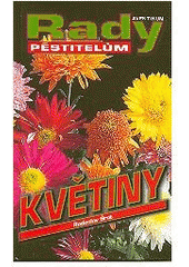 kniha Květiny [rady pěstitelům], Aventinum 2007