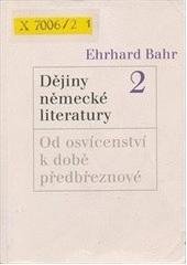 kniha Dějiny německé literatury Svazek 2, - Od osvícenství k době předbřeznové - kontinuita a změna : od středověku po současnost., Karolinum  2006