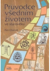 kniha Průvodce všedním životem ve starověku, SPL - Práce 2002