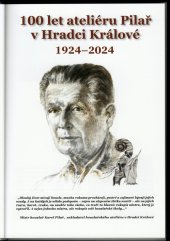 kniha 100 let ateliéru Pilař v Hradci Králové 1924 - 2024, Jaroslav Hrůza 2024