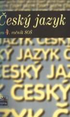 kniha Český jazyk pro 4. ročník středních odborných škol, SPN 2003