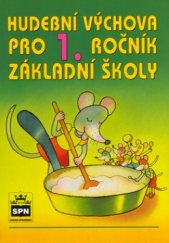 kniha Hudební výchova pro 1. ročník základní školy, SPN 2005
