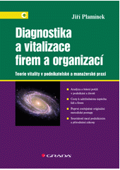 kniha Diagnostika a vitalizace firem a organizací Teorie vitality v podnikatelské a manažerské praxi, Grada 2014