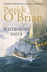kniha Námořní dobrodružství Aubreye a Maturina 13. - Pozdravná salva, Talpress 2020