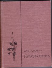 kniha Šumavská perla a jiné novelly, Česká grafická Unie 1902