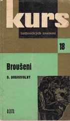 kniha Broušení Základní poznatky pro brusiče v praxi a pomůcka ke školení : určeno pro učně, dělníky a studenty, SNTL 1960