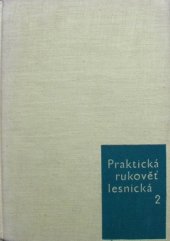 kniha Praktická rukověť lesnická. 2. díl, SZN 1962