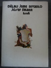 kniha Dělali jsme divadlo vzpomínky českého herce a režiséra, Kruh 1982